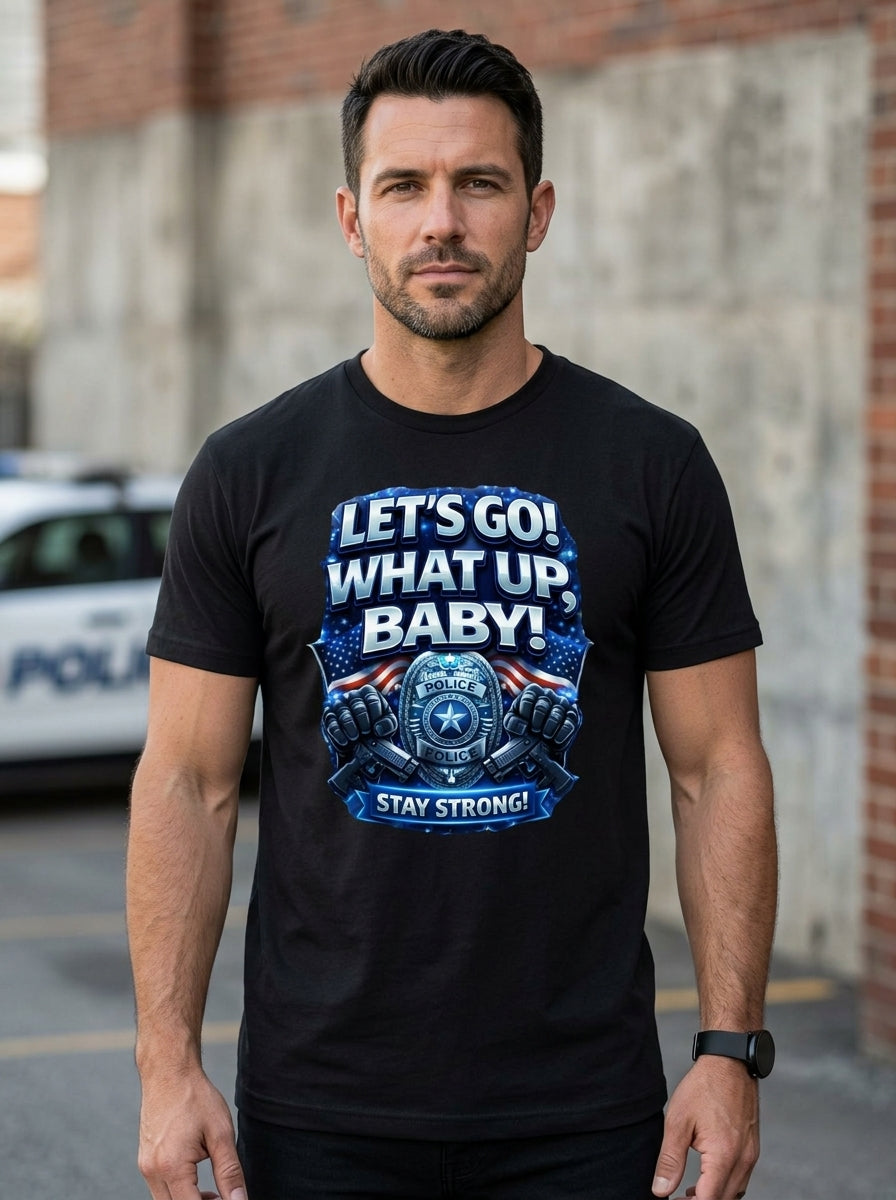 Unisex Fitted T-Shirt "LET'S GO! WHAT UP BABY"