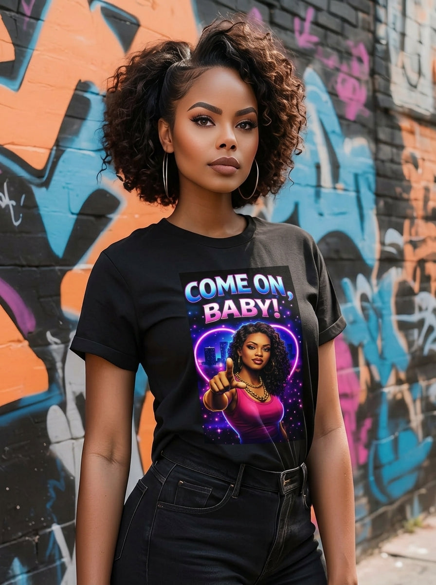 Woman T-Shirt "COME ON BABY!"