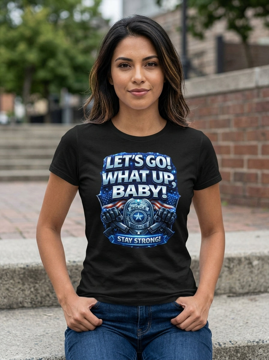 Unisex Fitted T-Shirt "LET'S GO! WHAT UP BABY"